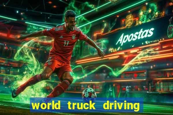 world truck driving simulator dinheiro infinito tudo desbloqueado 2024