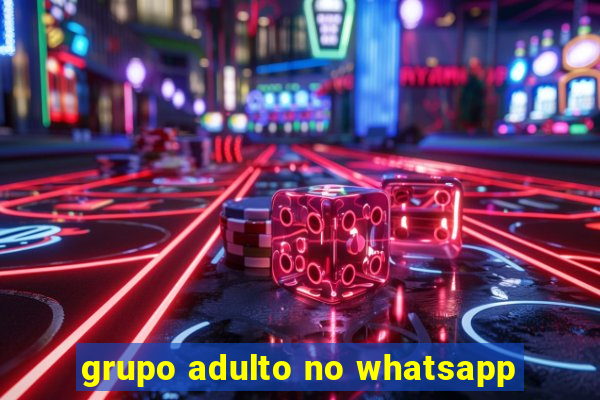 grupo adulto no whatsapp