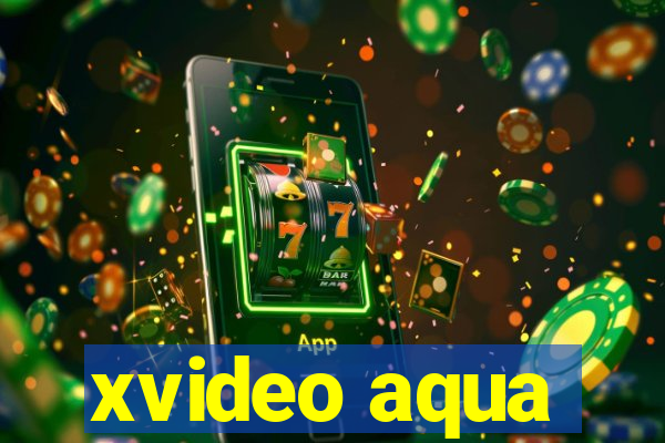 xvideo aqua