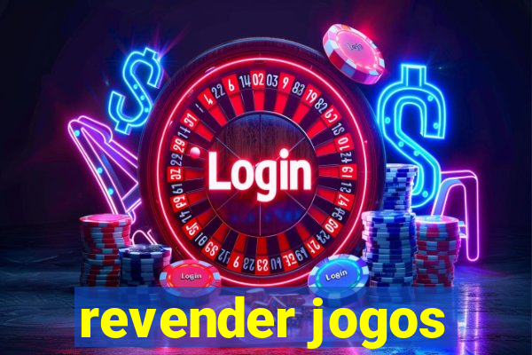 revender jogos