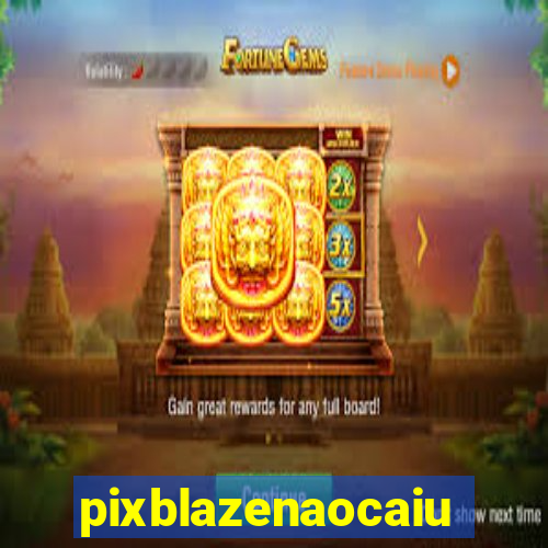 pixblazenaocaiu