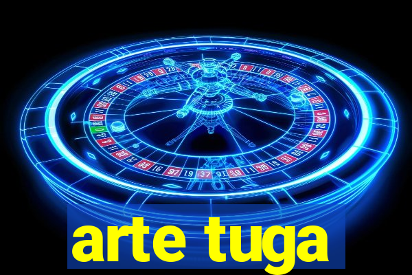 arte tuga