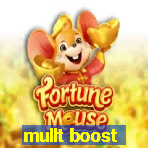 mullt boost