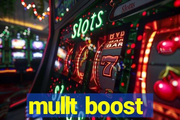 mullt boost