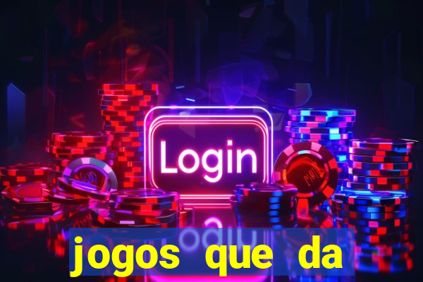 jogos que da dinheiro de verdade sem depositar