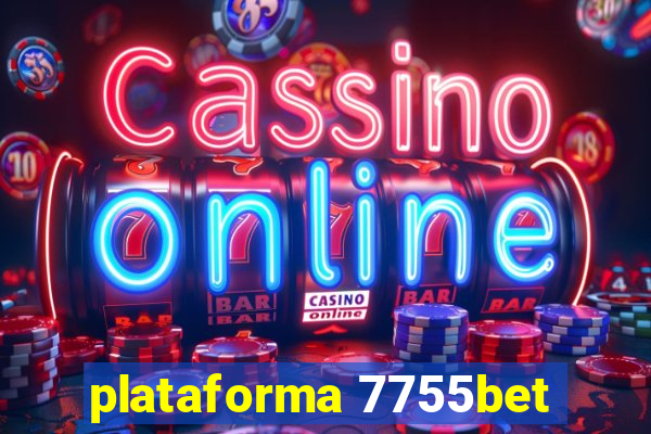 plataforma 7755bet