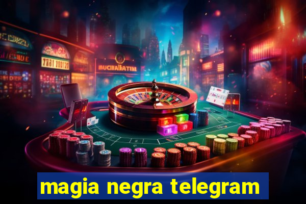 magia negra telegram