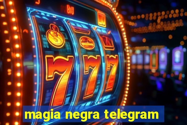 magia negra telegram