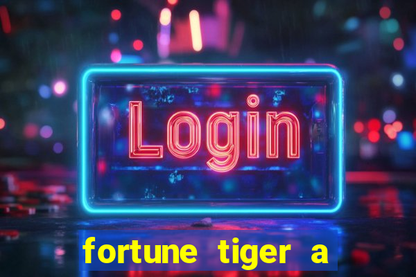 fortune tiger a partir de 1 real