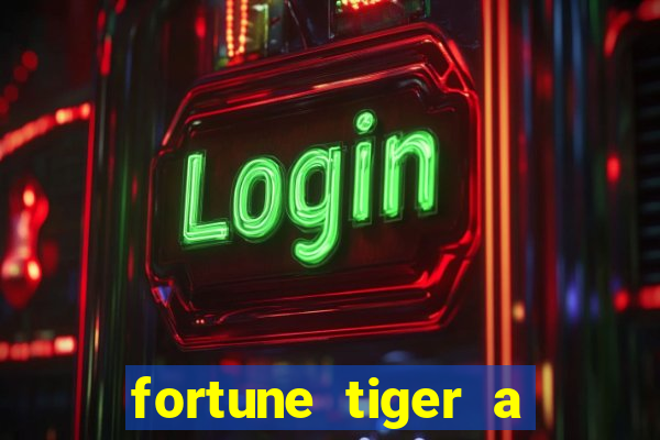 fortune tiger a partir de 1 real