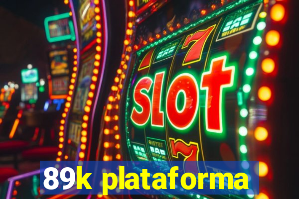 89k plataforma