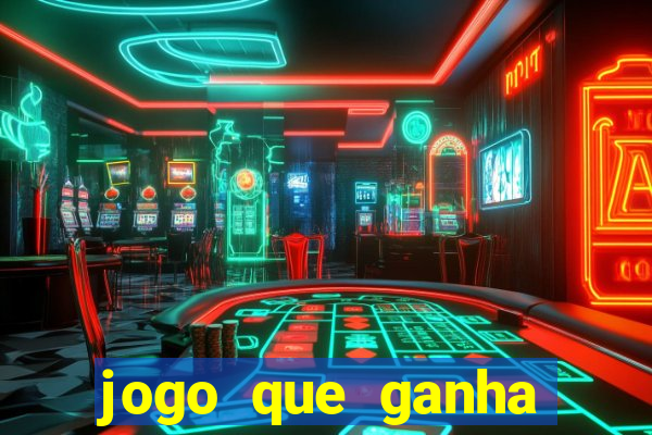 jogo que ganha dinheiro no cadastro sem deposito