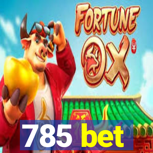 785 bet
