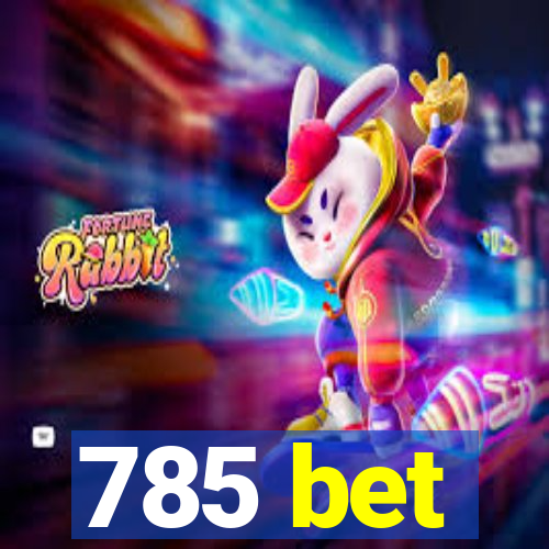 785 bet