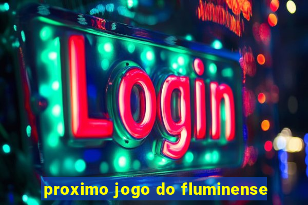 proximo jogo do fluminense