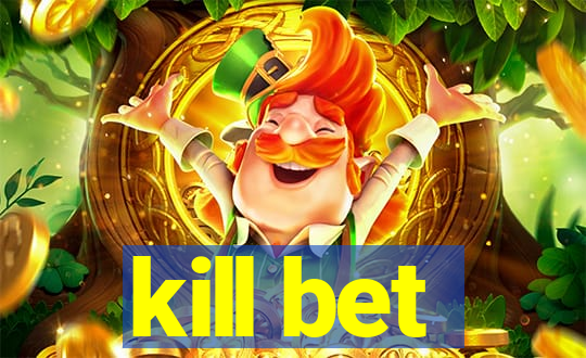 kill bet