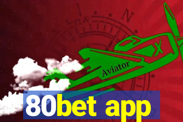 80bet app