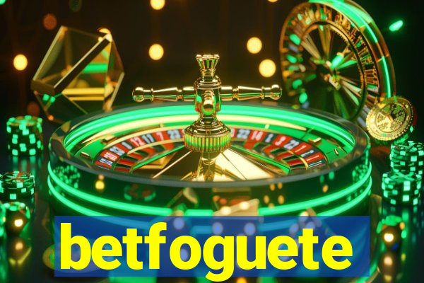 betfoguete