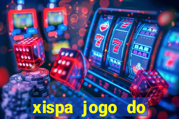 xispa jogo do bicho tabela