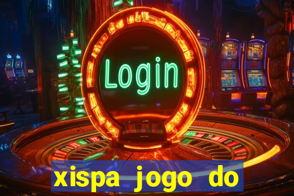 xispa jogo do bicho tabela