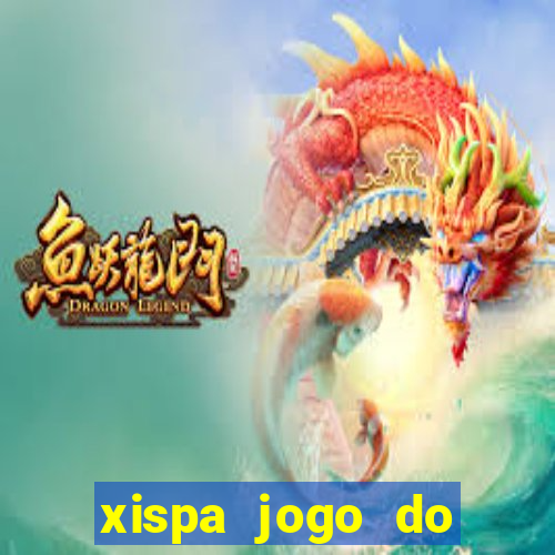 xispa jogo do bicho tabela