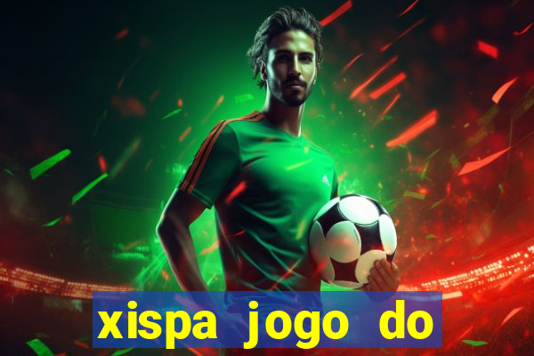 xispa jogo do bicho tabela