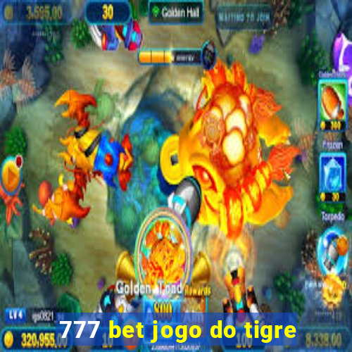 777 bet jogo do tigre