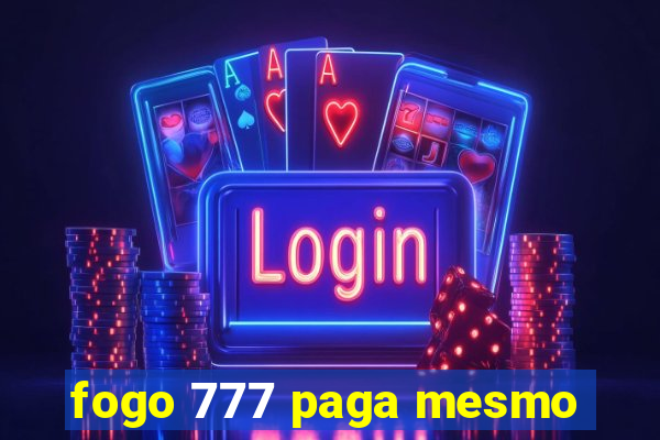 fogo 777 paga mesmo