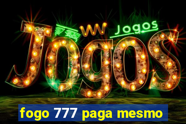 fogo 777 paga mesmo