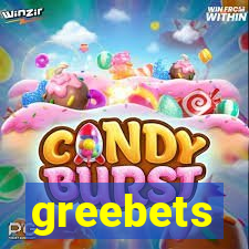 greebets
