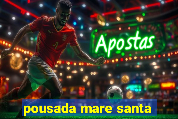 pousada mare santa