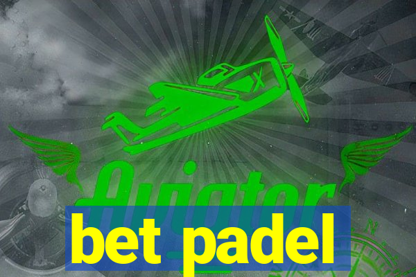 bet padel