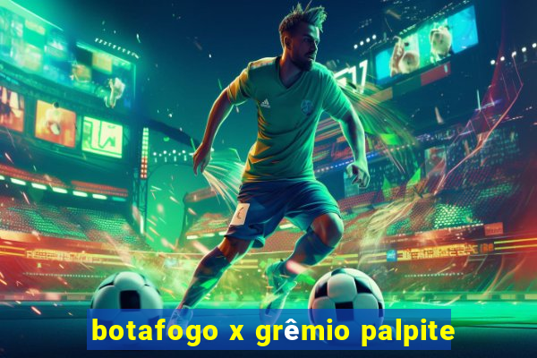 botafogo x grêmio palpite