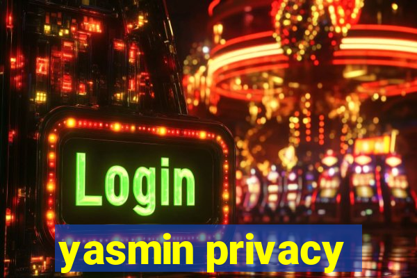 yasmin privacy