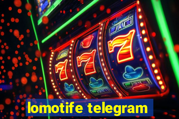 lomotife telegram