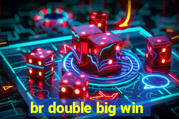 br double big win