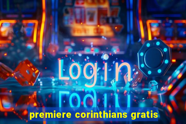 premiere corinthians gratis