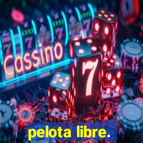 pelota libre.