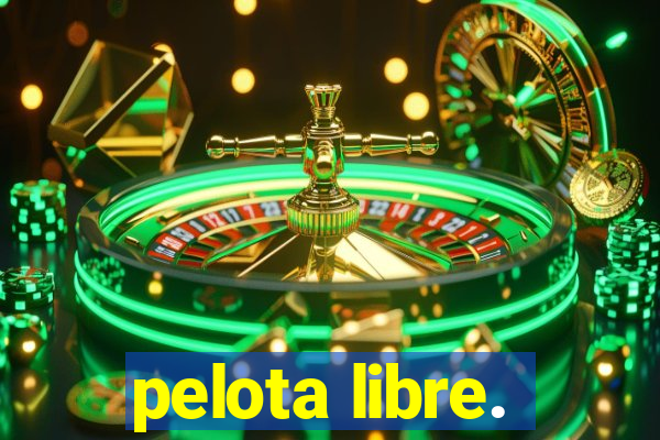 pelota libre.