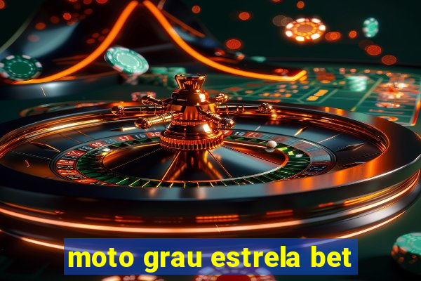 moto grau estrela bet