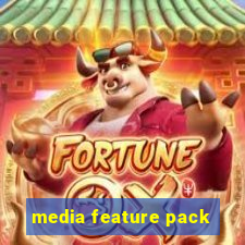 media feature pack