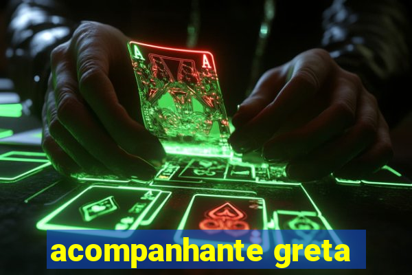 acompanhante greta