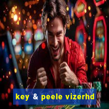 key & peele vizerhd