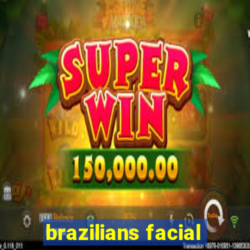 brazilians facial