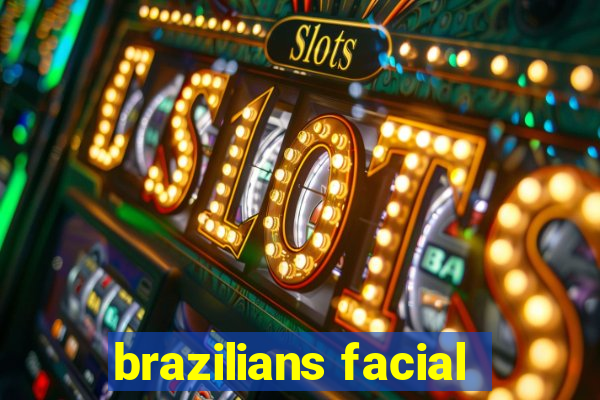 brazilians facial