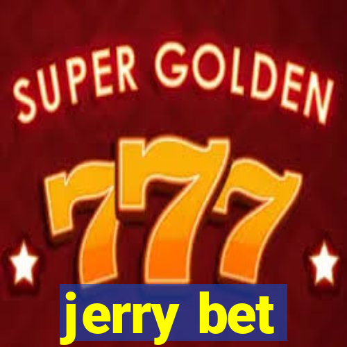 jerry bet