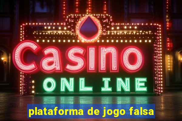 plataforma de jogo falsa