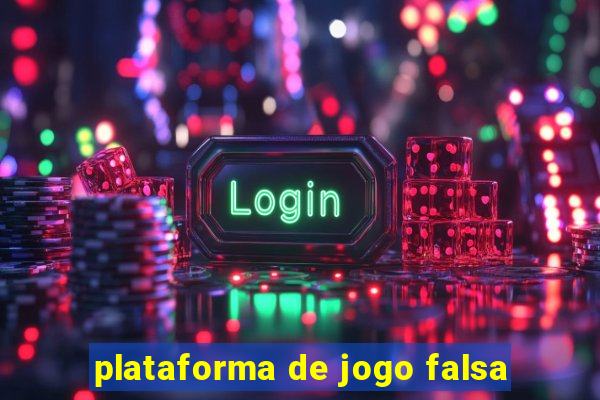 plataforma de jogo falsa