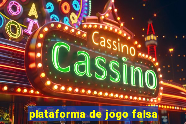 plataforma de jogo falsa