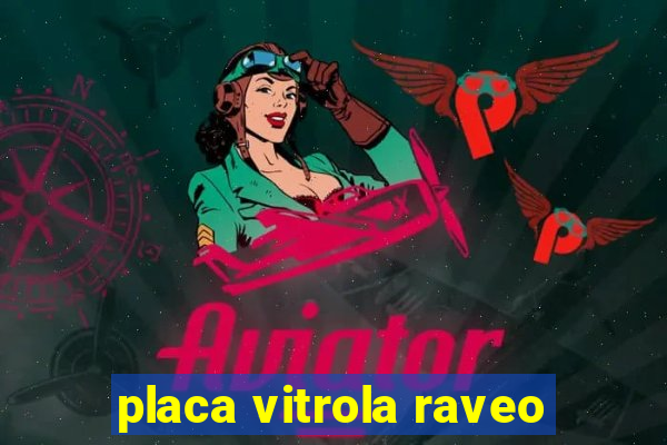 placa vitrola raveo